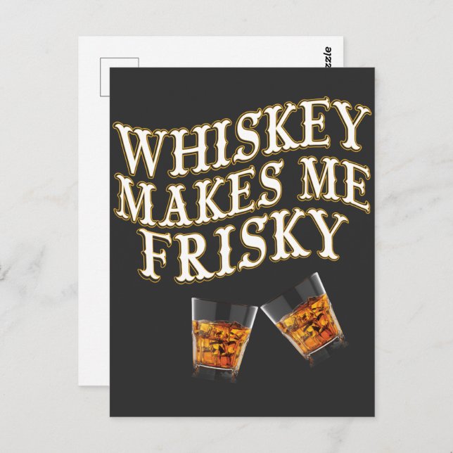 Whiskey Makes Me Frisky Postcard (Front/Back)
