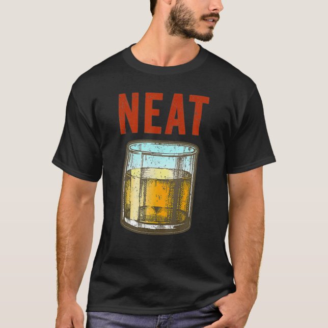 Whiskey Neat Fun Old Fashioned Scotch And Bourbon  T-Shirt (Front)