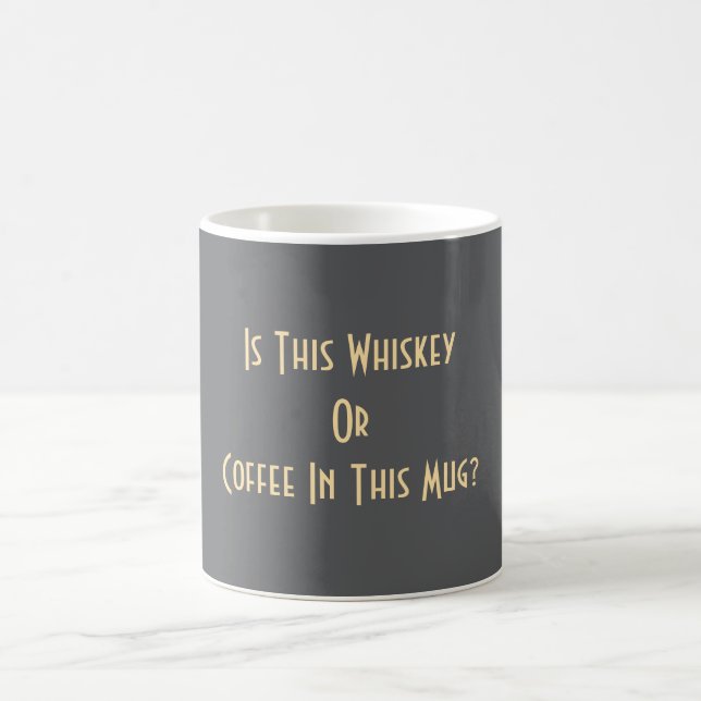 Whiskey Or Coffee? Grey       Coffee Mug (Center)