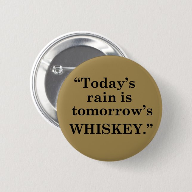 Whiskey quotes funny alcohol sayings gifts 6 cm round badge (Front & Back)