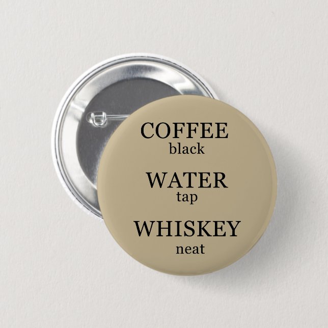 Whiskey quotes funny alcohol sayings gifts 6 cm round badge (Front & Back)