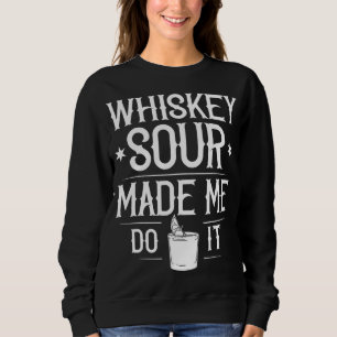 Whiskey Sour Recipe Cocktail Drink Mix Sweatshirt