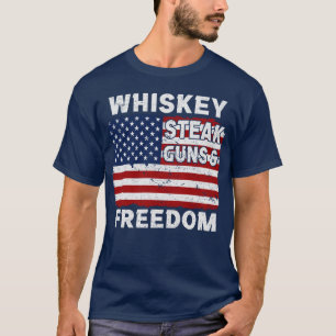 whiskey steak guns and freedom T-Shirt