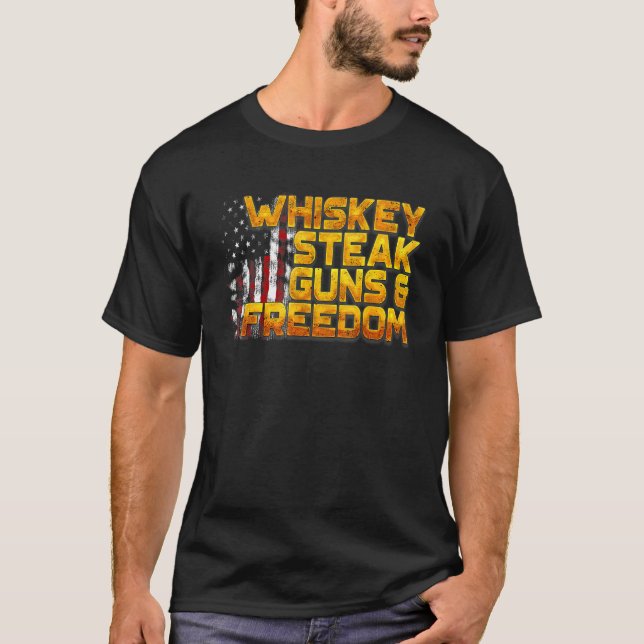 Whiskey Steak Guns & Freedom Patriotic American Fl T-Shirt (Front)