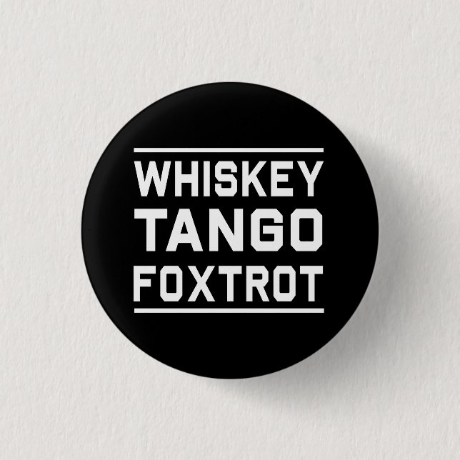 Whiskey Tango Foxtrot 3 Cm Round Badge (Front)