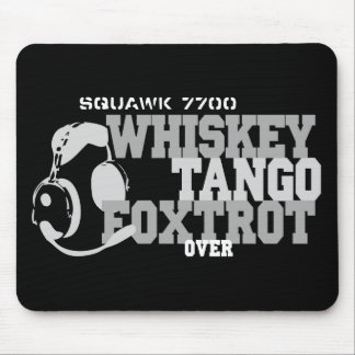 Whiskey Tango Foxtrot - Aviation Humour Mouse Pad