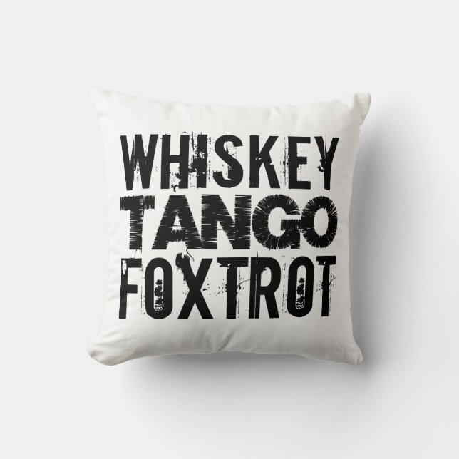 WHISKEY TANGO FOXTROT CUSHION (Front)