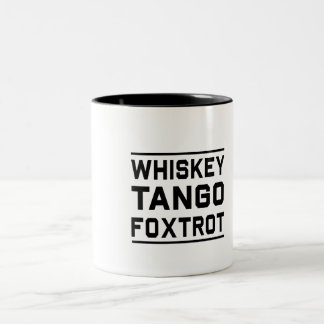 Whiskey Tango Foxtrot Two-Tone Coffee Mug