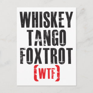 Whiskey Tango Foxtrot - WTF - Black Postcard