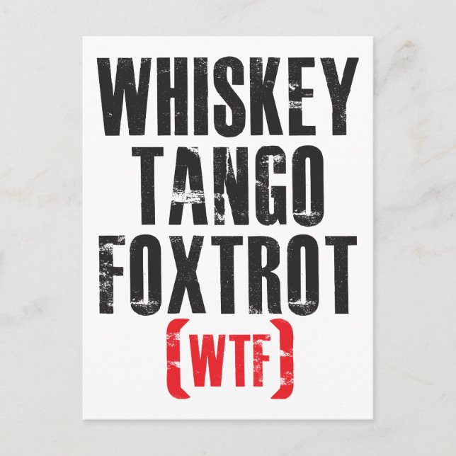 Whiskey Tango Foxtrot - WTF - Black Postcard (Front)