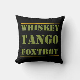Whiskey Tango Foxtrot WTF Cushion