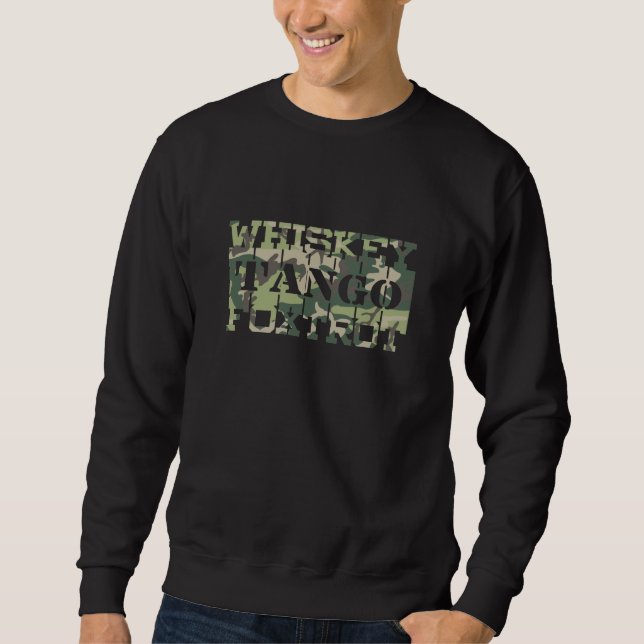 Whiskey Tango Foxtrot WTF Green Camouflage Sweatshirt (Front)