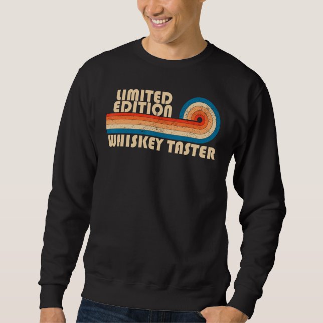 WHISKEY TASTER Funny Job Title Profession Birthday Sweatshirt (Front)
