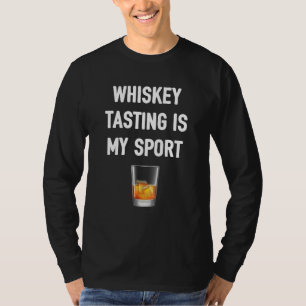 Whiskey Tasting Is My Favourite Sport  Men Women T-Shirt