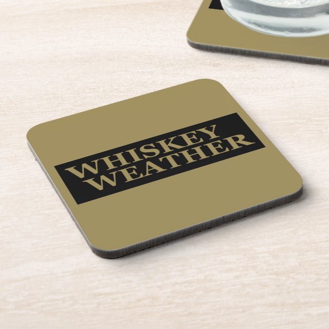 Whiskey weather funny drinking quotes coaster (Left Side)