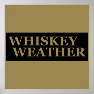 Whiskey weather funny drinking quotes poster