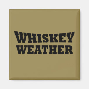 Whiskey weather funny drinking sayings magnet