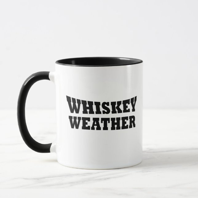 Whiskey weather funny drinking sayings mug (Left)