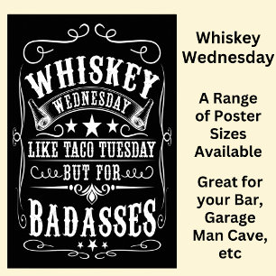 Whiskey Wednesday for Badasses Black White Poster