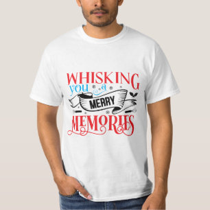 Whisking you a merry christmas T-Shirt