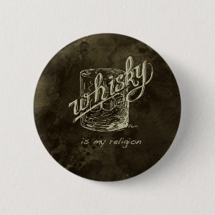 Whisky is my religion! 6 cm round badge