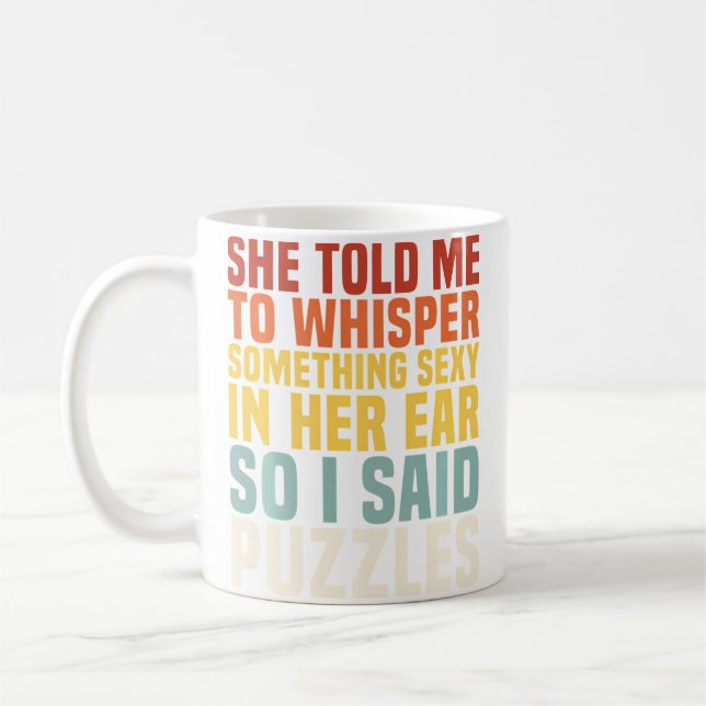 Whisper Something Sexy Puzzles Jigsaw Puzzlers Men Coffee Mug (Left)