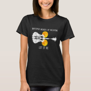 Whisper Words Of Wisdom Let-It Be Tshirt Guitar La