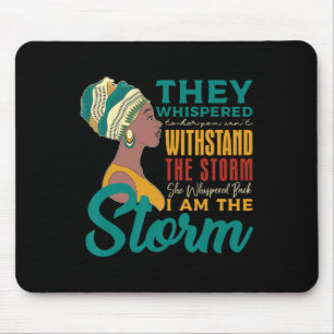 Whispered Back I Am The Storm African Black Histor Mouse Pad
