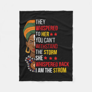 Whispered Back I Am The Storm Bhm Proud African Am Fleece Blanket