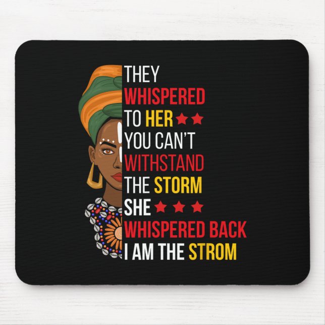 Whispered Back I Am The Storm Bhm Proud African Am Mouse Pad (Front)