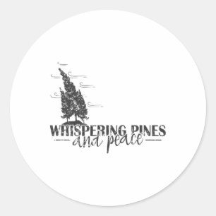 Whispering Pines And Peace Classic Round Sticker