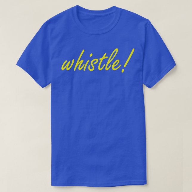 whistle T-Shirt (Design Front)
