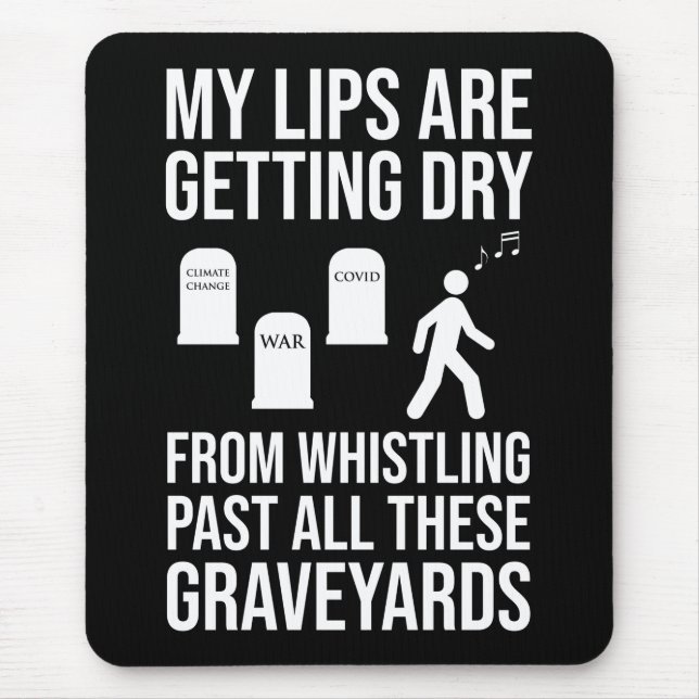 Whistling Past All These Graveyards Mouse Pad (Front)
