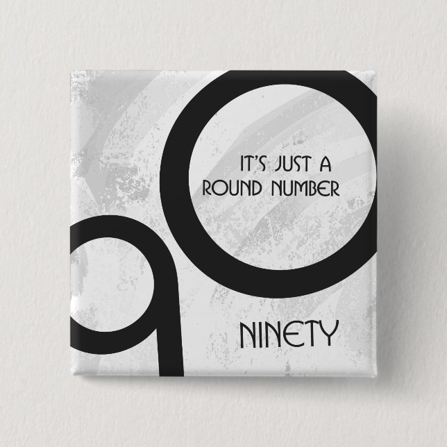 White 90 Decade Birthday 15 Cm Square Badge (Front)