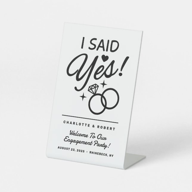 White and Black I Said Yes! Engagement Party  Pedestal Sign (Front)
