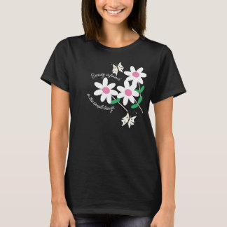 White and Pink Floral butterfly Quote T-Shirt