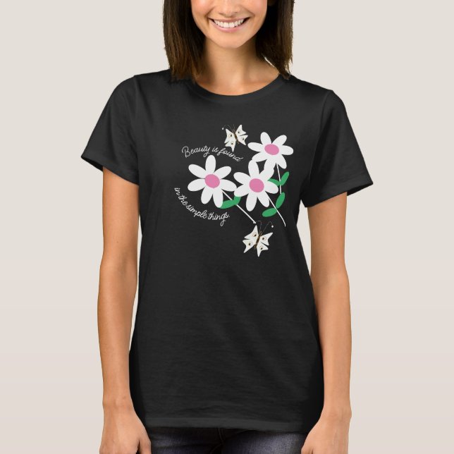 White and Pink Floral butterfly Quote  T-Shirt (Front)