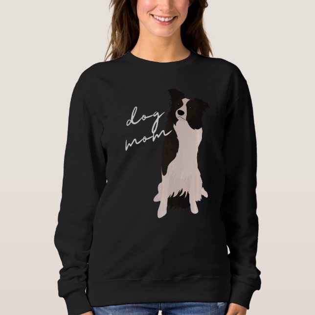 White & Black Border Collie Dog Mum Dog Mum Woman Sweatshirt (Front)