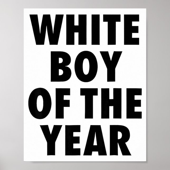 White Boy Of The Year For Men Boys Kids Funny  Poster (Front)