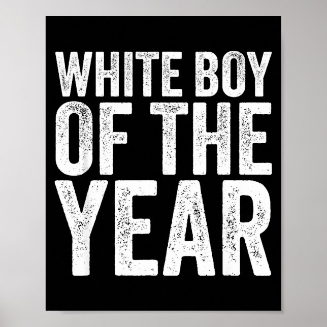 White Boy Of The Year Funny T  Poster (Front)