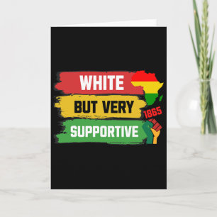 White But Supportive Ally Black History Month June Card