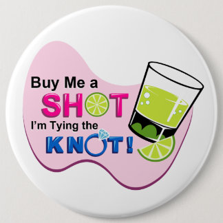 White "Buy Me a Shot I'm Tying the Knot" Pin