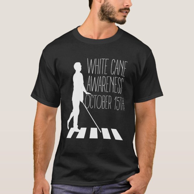 White Cane Safety Awareness Day Impaired on Octobe T-Shirt (Front)