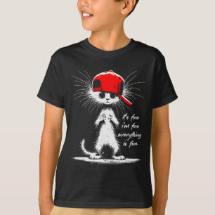 White Cat It's Fine I'm Fine Everything Is Fine Fu T-Shirt