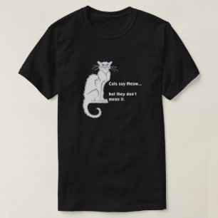 White "Cats say Meow..." T-Shirt