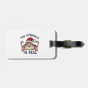 white Christmas, THE STRUGGLE IS REAL Luggage Tag