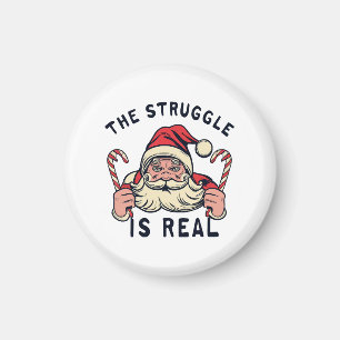 white Christmas, THE STRUGGLE IS REAL Magnet
