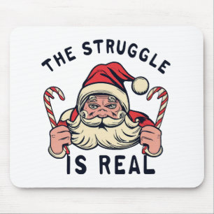 white Christmas, THE STRUGGLE IS REAL Mouse Pad