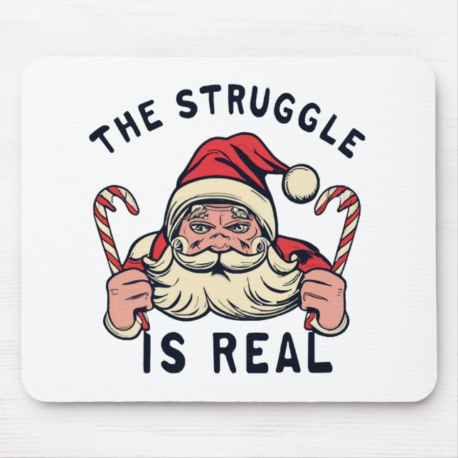 white Christmas, THE STRUGGLE IS REAL Mouse Pad (Front)