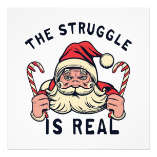 white Christmas, THE STRUGGLE IS REAL Photo Print